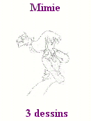 Mimie
 
 
 
 
 
 
 
 3 dessins