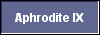 Aphrodite IX 
